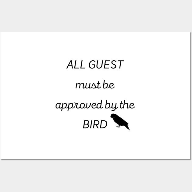 all guest must be approved by the bird parrot funny french Wall Art by Oranjade0122